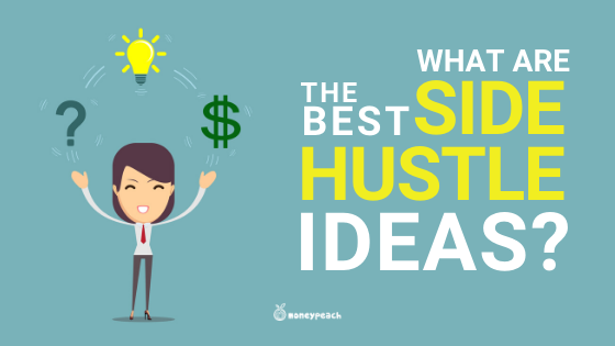 The Best Side Hustle Ideas When You Need Extra Money Now